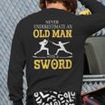 Never Underestimate An Old Man With A Sword Back Print Long Sleeve T-shirt