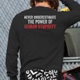 Never Underestimate The Power Of Human Stupidity Back Print Long Sleeve T-shirt