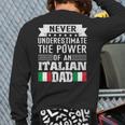 Never Underestimate The Power Of An Italian Dad Father Back Print Long Sleeve T-shirt