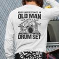 Never Underestimate An Old Drummer Percussionist Back Print Long Sleeve T-shirt