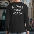 Badass Pitbull Dad I Love My Dog Back Print Long Sleeve T-shirt