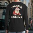 Big Nick Energy Christmas Santa Inappropriate Christmas Back Print Long Sleeve T-shirt