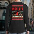 Bruh Ugly Christmas Sweaters Brother Xmas Sweater Back Print Long Sleeve T-shirt