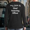 Chief Parenting Officer Celebrate Your Parenting Role Back Print Long Sleeve T-shirt
