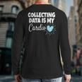 Collecting Data Is My Cardio Behavior Analyst Back Print Long Sleeve T-shirt