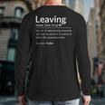 Definition Of Leaving For Coworkers Leaving For New Jobs Back Print Long Sleeve T-shirt