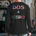 Dos A Cero Usa Vs Mexico Game By Flags Back Print Long Sleeve T-shirt