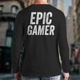 Epic Gamer Online Pro Streamer Meme Back Print Long Sleeve T-shirt