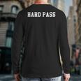 Hard Pass Back Print Long Sleeve T-shirt