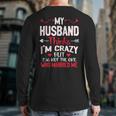 My Husband Thinks Im Crazy But Im Not The One Who Married Me Back Print Long Sleeve T-shirt