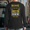 Because I'm The Director That's Why Theatre Back Print Long Sleeve T-shirt