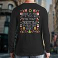 Its Too Hot For Ugly Christmas Sweaters Xmas Pjs Back Print Long Sleeve T-shirt