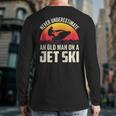 Jet-Ski Never Underestimate An Oldman Jet Ski Water Sports Back Print Long Sleeve T-shirt