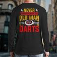 Old Dart Never Underestimate An Old Man Who Plays Darts Back Print Long Sleeve T-shirt