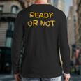 Ready O R Not Fugee Back Print Long Sleeve T-shirt