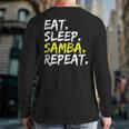 Samba Dancer Eat Sleep Samba Repeat Dance Partner Outfit Back Print Long Sleeve T-shirt