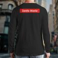 Santa Maria California Back Print Long Sleeve T-shirt