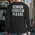 Senior Discount Please Senior Citizens For Seniors Back Print Long Sleeve T-shirt