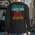 Stress Is Caused By Not Paper-Mache Enough Paper-Mache Back Print Long Sleeve T-shirt
