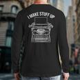 I Make Stuff Up I Retro Writer Typesetter Writing Quote Back Print Long Sleeve T-shirt