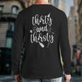 Thirty And Thirsty 30Th Birthday Back Print Long Sleeve T-shirt