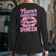 Never Underestimate A Dancer Cute Ballerina Dancer Back Print Long Sleeve T-shirt