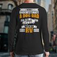 Never Underestimate A Dog Dad With An Rv Camping Back Print Long Sleeve T-shirt