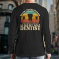 Never Underestimate An Old Dentist Dentistry Dental Tooth Back Print Long Sleeve T-shirt