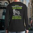 Never Underestimate An Old Man With An American Shorthair Back Print Long Sleeve T-shirt