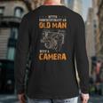Never Underestimate An Old Man With Camera Back Print Long Sleeve T-shirt