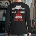 Never Underestimate An Old Man Who Is A Doctor Back Print Long Sleeve T-shirt