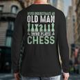 Never Underestimate An Old Man Who Plays Chess Chessmaster Back Print Long Sleeve T-shirt
