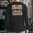 Never Underestimate An Old Man Who Is Also A Telemarketer Back Print Long Sleeve T-shirt