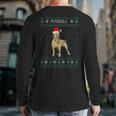 Xmas Pitbull Dog Ugly Christmas Sweater Party Back Print Long Sleeve T-shirt