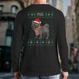 Xmas Pug Dog Ugly Christmas Sweater Party Back Print Long Sleeve T-shirt