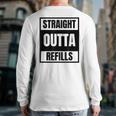 Straight Outta Refills For Pharmacy Doctors Back Print Long Sleeve T-shirt