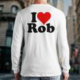 I Love Heart Rob Robert Robby Back Print Long Sleeve T-shirt