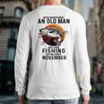 Never Underestimate An Old Man Fishing Was Born In November Back Print Long Sleeve T-shirt