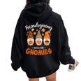 Friendsgiving With My Gnomies Thanksgiving Gnome Women Oversized Hoodie Back Print Black