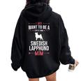 I Just Want To Be Stay At Home Swedish Lapphund Dog Mom Women Oversized Hoodie Back Print Black