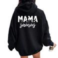 Mama Saurus Dinosaur Dino Mom Mommy Trex Women Oversized Hoodie Back Print Black
