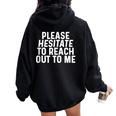 Please Hesitate To Reach Out To Me Sarcastic Quote Sarcasm Women Oversized Hoodie Back Print Black