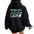 Retired Now A Full Time Crazy Cat Lady Cat Lady Retirement Women Oversized Hoodie Back Print Black