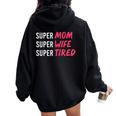 Supermom For Womens Super Mom Super Wife Super Tired Women Oversized Hoodie Back Print Black