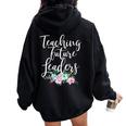 Teacher Mom Teaching Future Leaders Flowers Women Oversized Hoodie Back Print Black