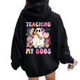 Teaching My Boos Ghost Halloween Groovy Retro Teacher's Day Women Oversized Hoodie Back Print Black