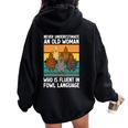 Never Underestimate An Old Man Who Is Fluent Fowl Language Women Oversized Hoodie Back Print Black