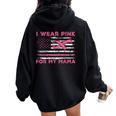 I Wear Pink For My Mama American Flag Breast Cancer Support Women Oversized Hoodie Back Print Black