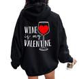 Wine Is My Valentine Wine Lover Heart Valentines Day Women Oversized Hoodie Back Print Black