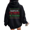 Xmas Santa's Favorite Pe Teacher Cool Ugly Christmas Sweater Women Oversized Hoodie Back Print Black